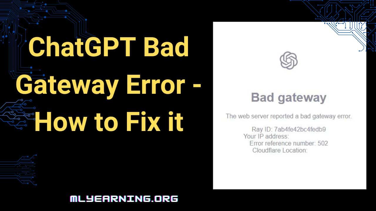 ChatGPT Bad Gateway Error - How to Fix it