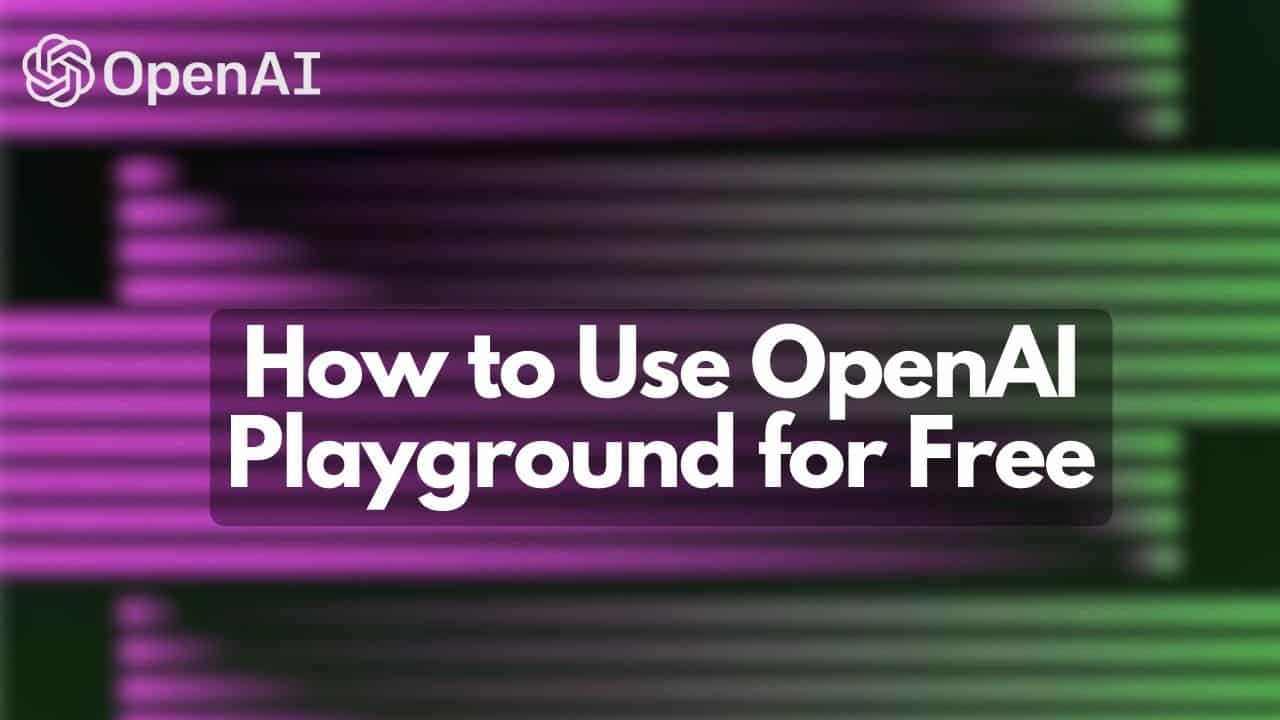 How to Use OpenAI Playground Free